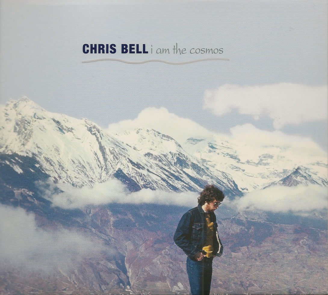 Chris Bell - I Am The Cosmos (Deluxe Edition)