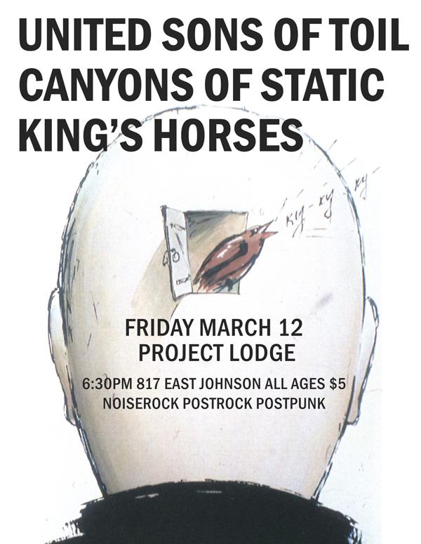 United Sons of Toil, Canyons of Static, King's Horses - Fri., March 12, 2010 - Project Lodge
