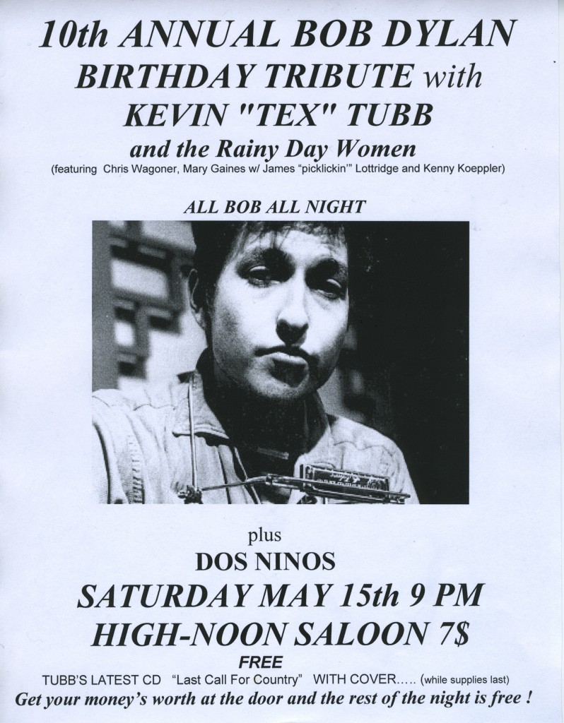 10th Annual Bob Dylan Birthday Tribute - Kevin Tex Tubbs - Sat., May 15, 2010 - High Noon Saloon
