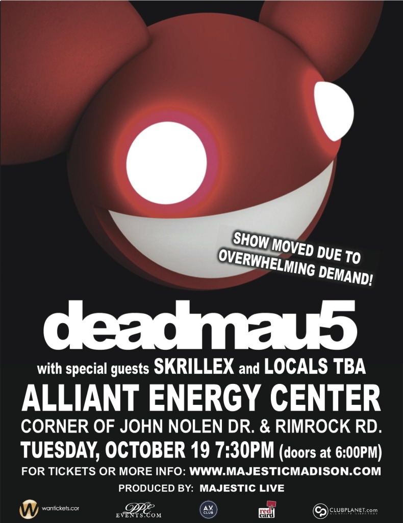 Can I tell you how excited I am to see Deadmau5 in Madison?