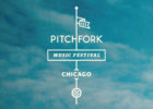 Pitchfork Festival 2011: Line up Announced and Tickets on Sale
