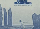 BLACK MOUNTAIN w. WHITE HILLS - Wed., May 11, 2016 - High Noon Saloon