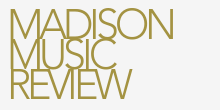 Madison Music Review